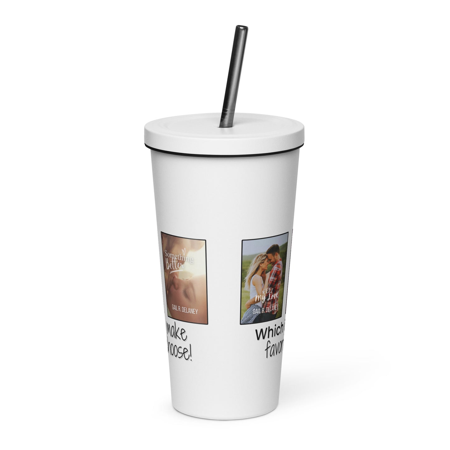 "Don't Make Me Choose!" Insulated Tumbler with Straw