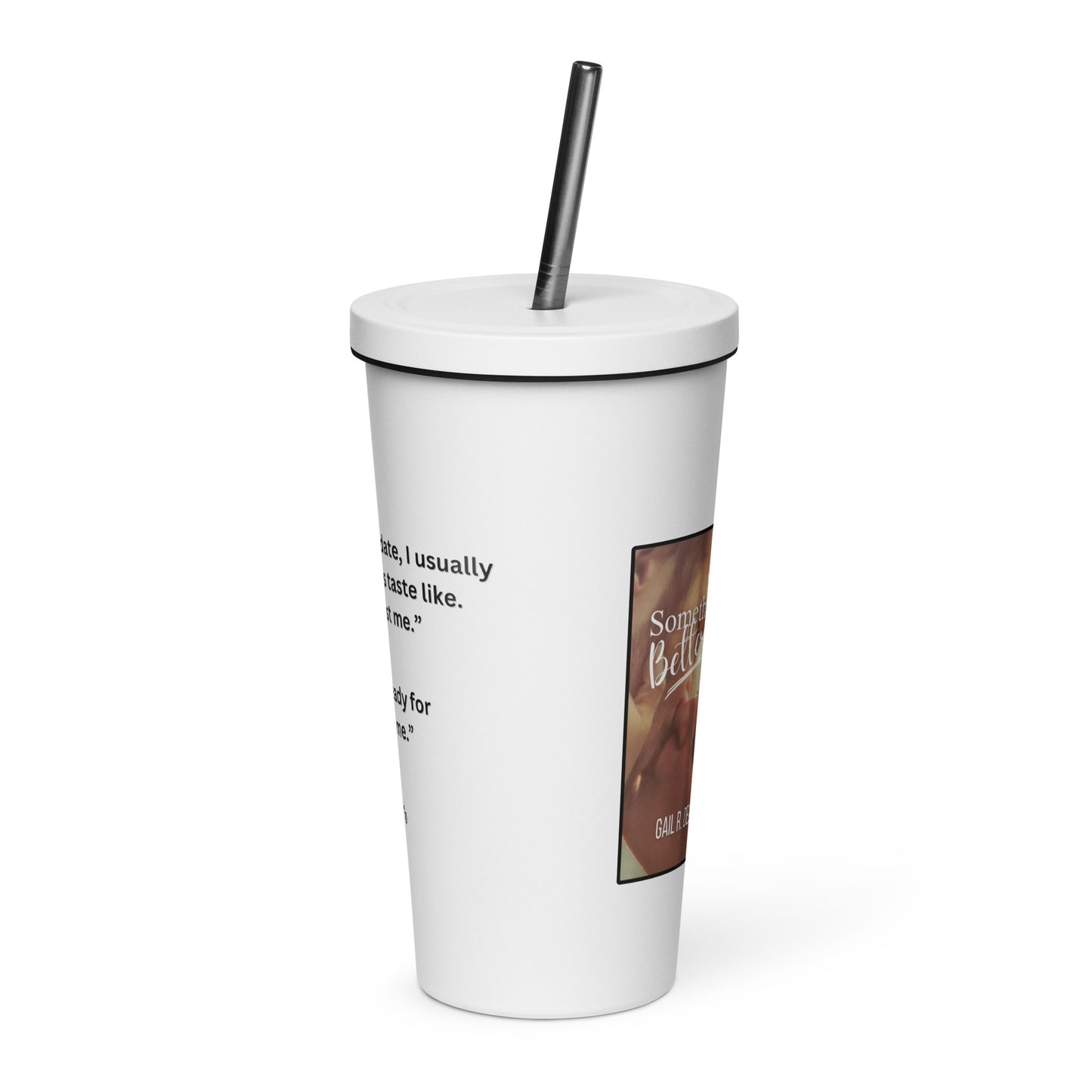 Something Better Insulated Tumbler w/straw