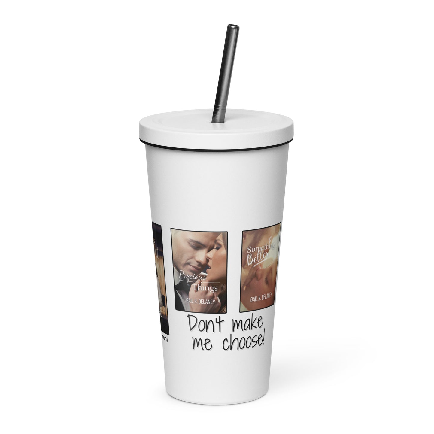 "Don't Make Me Choose!" Insulated Tumbler with Straw