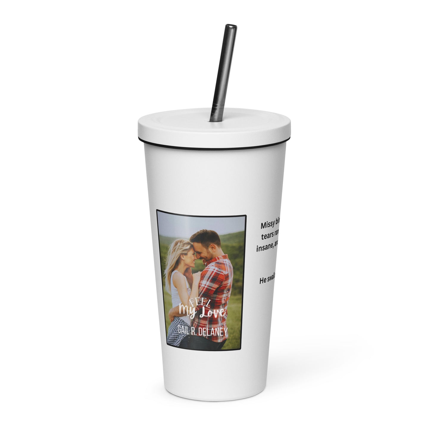 Feel My Love Insulated Tumbler w/straw