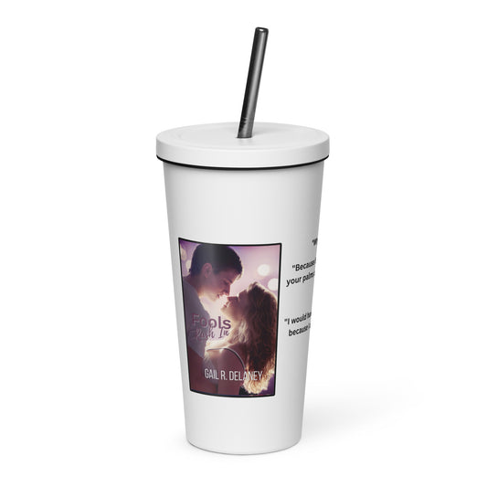 Fools Rush In Insulated Tumbler w/straw